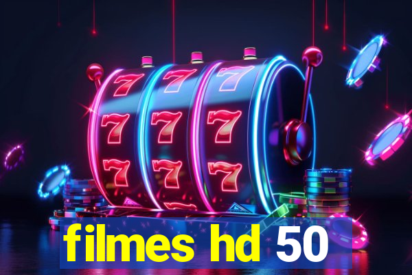 filmes hd 50